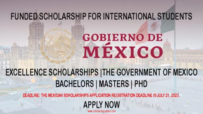 Excellence Scholarships from the Government of Mexico for International Students