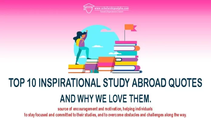 Top 10 Inspirational Study Abroad Quotes And Why We Love Them.