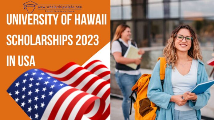 University of Hawaii Scholarships 2023 in USA