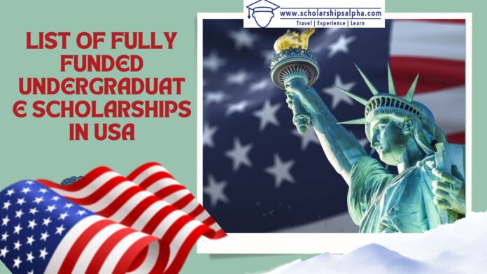 List Of Fully Funded Undergraduate Scholarships In USA